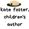 kate foster, children's AUTHOR!